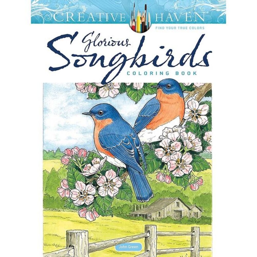Creative Haven Glorious Songbirds Coloring Book -- John Green